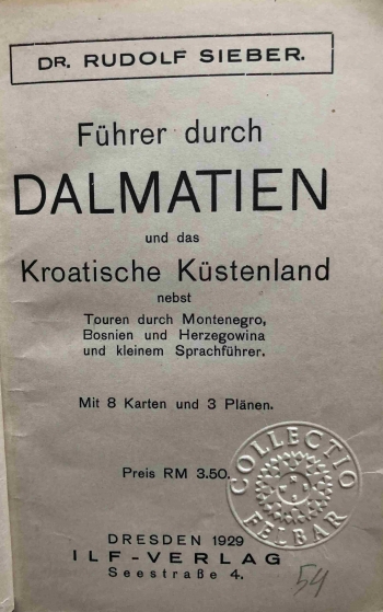 Führer durch Dalmatien und das Kroatische Küstenland nebst Touren durch Montenegro, Bosnien und Herzegowina und kleinem Sprachführer